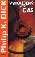 Philip K. Dick Time Out of Joint cover VYKOLEJENY CAS